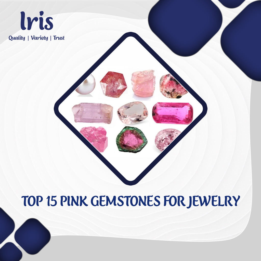 Top 15 Pink Gemstones for Jewelry – Iris Gems